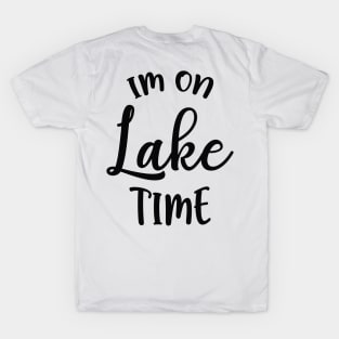 Im On Lake Time T-Shirt